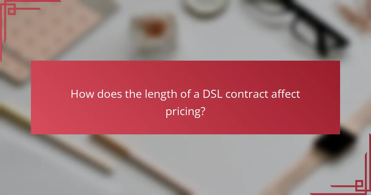 How does the length of a DSL contract affect pricing?