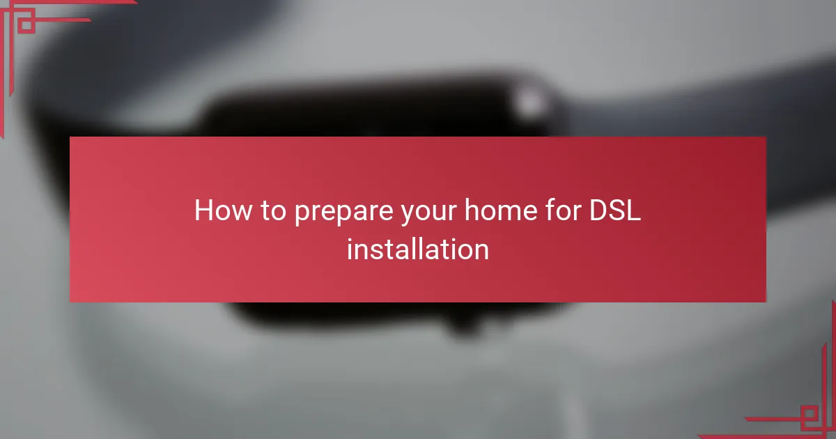 How to prepare your home for DSL installation