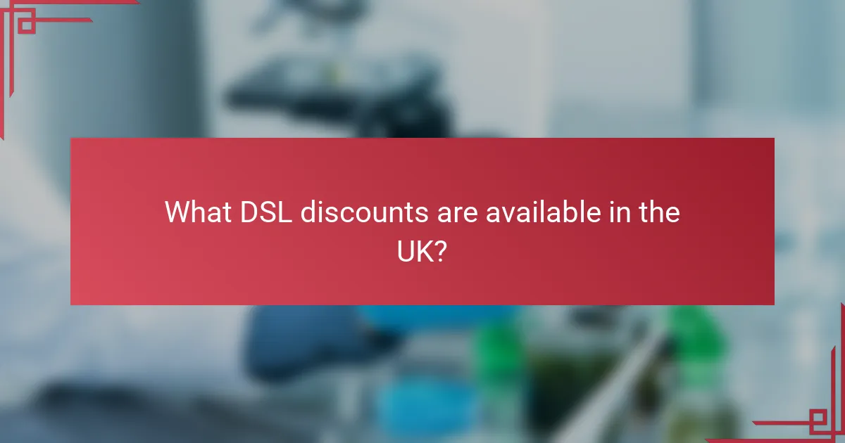 What DSL discounts are available in the UK?
