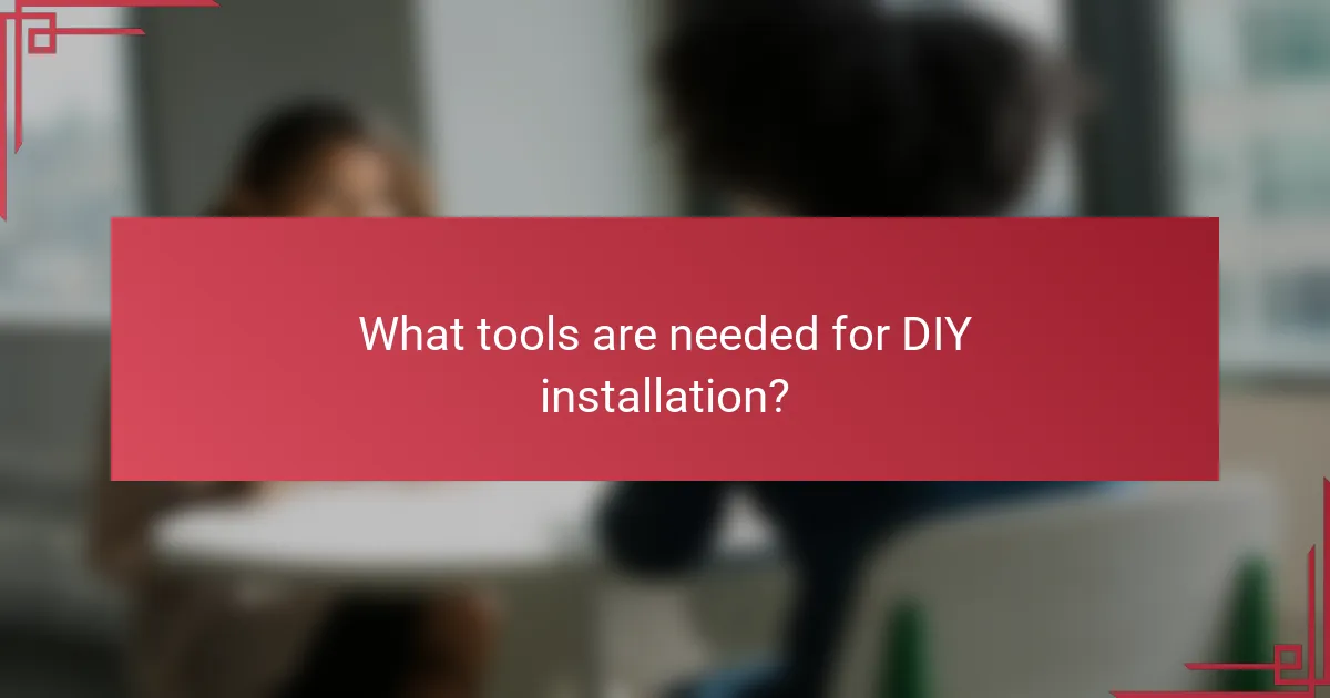 What tools are needed for DIY installation?